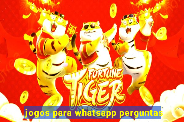 jogos para whatsapp perguntas